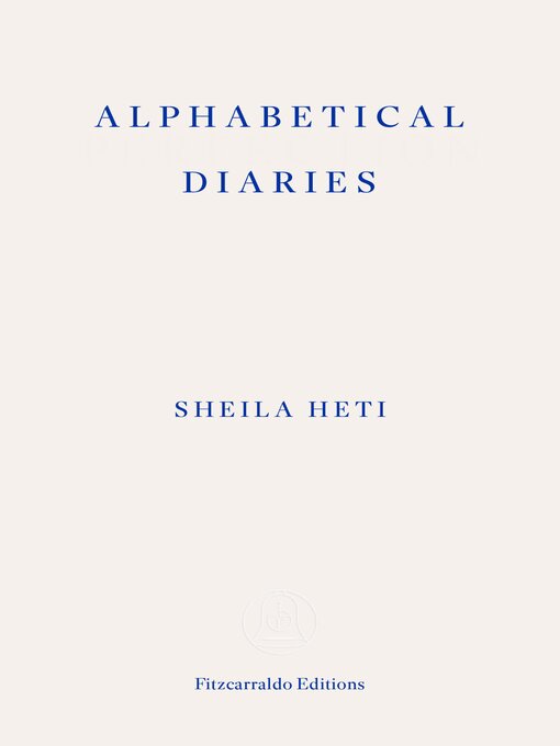 Title details for Alphabetical Diaries by Sheila Heti - Wait list